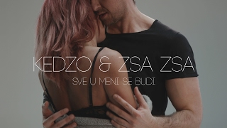 KEDZO & Zsa Zsa - Sve u meni se budi (Official video)