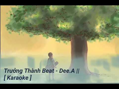 Trưởng Thành Beat - Dee.A || [ Karaoke ]