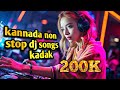 KANNADA NON STOP DJ EDM MIX SONGS KANNADA MOVIES SONGS AND RAP SONGS