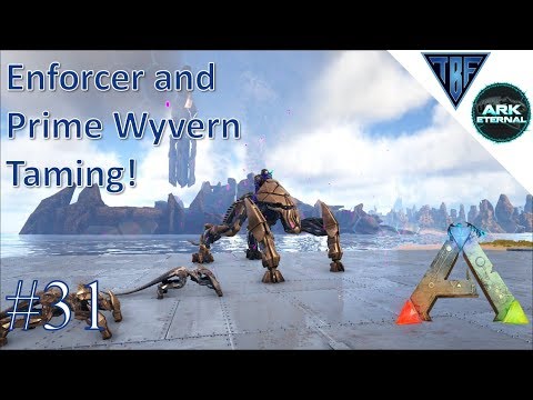 Enforcer and Prime Wyvern Tames E31 Ark Eternal - Center Map and Ark Eternal - Modded Ark