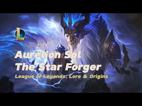 Aurelion Sol Origins: The Star Forger | League of Legends Lore