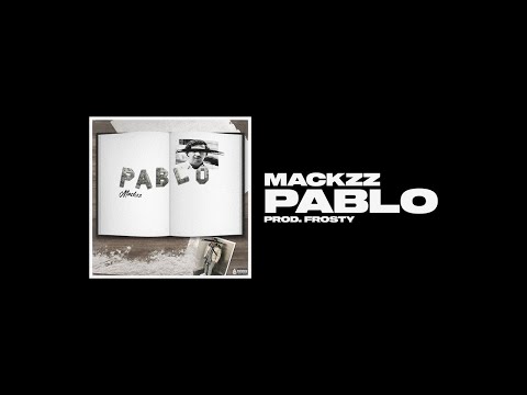 Mackzz - Pablo Prod. By Frosty (Official Lyric Video)