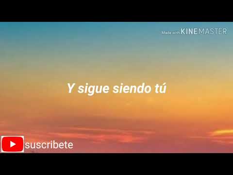 Y sigues siendo tu - Rogelio Martínez// Letra