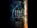 Don't Come Back From The Moon 2017