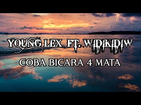 YOUNG LEX ft WIDIKIDIW - COBA BICARA 4 MATA (Lyrics Audio)