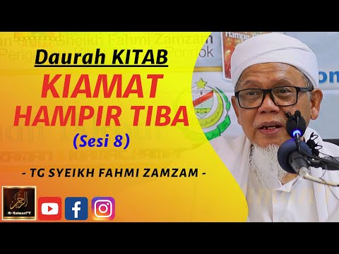 TG Syeikh Ahmad Fahmi Zamzam - Daurah KITAB KIAMAT HAMPIR TIBA (Sesi 8)