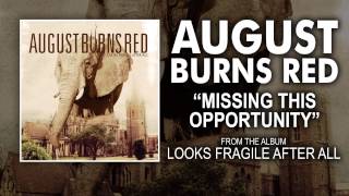August Burns Red - Missing This Opportunity (Looks Fragile After All OUT NOW)