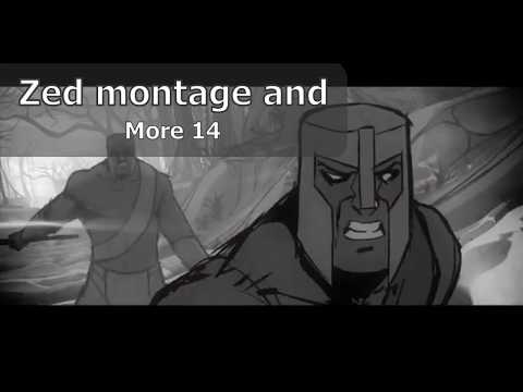 Zed montage and more 14