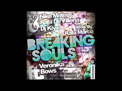 Niko Mateos & Rafa De Villena & Dj Kiya "Feat Veronika Bows"Breaking Souls" (Prod Rafa Marco)