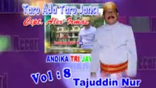 Download lagu Tajuddin Nur - Taro Ada Taro Janci Album Bugis Abadi Vol 8 Andika Trijaya Record mp3