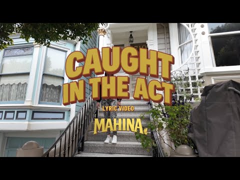 MAHINA - Caught In The Act (Official Lyric Video)