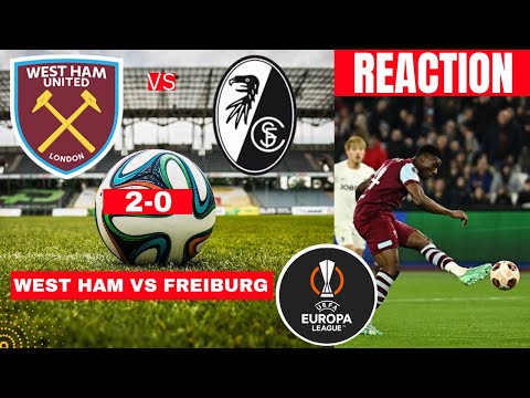 West Ham vs Freiburg 2-0 Live Stream Europa League Football UEL Match Score reaction Highlights Vivo