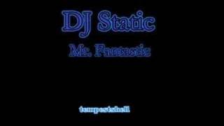DJ Static - Mr. Fantastic [audio]