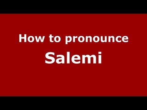How to Pronounce Salemi - PronounceNames.com