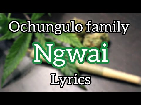 Ngwai – Ochungulo Family (Official video)