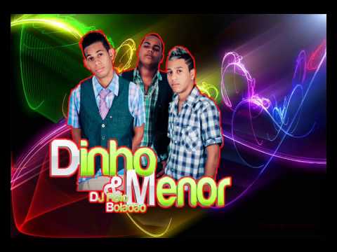 Dinho e Menor - olha pra quem tu que dar
