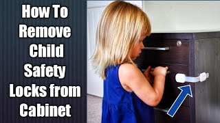 How to Remove Child Safety Locks from Cabinet door without Damaging