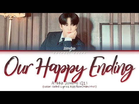 ATEEZ JONGHO (종호) - Our Happy Ending 'Sub Español' (Color Coded Lyrics Esp/Rom/Han/가사)