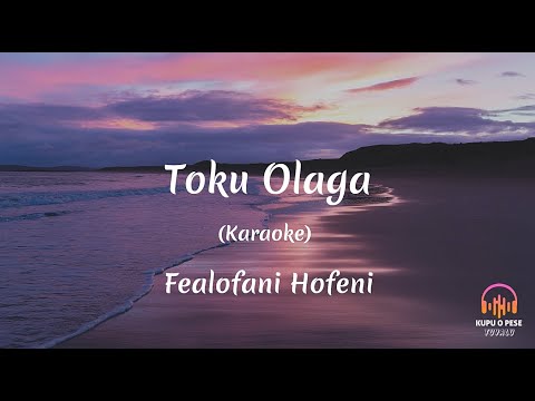 (Karaoke) Toku Olaga - Fealofani Hofeni