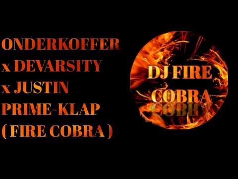 ONDERKOFFER x DEVARSITY x JUSTIN PRIME - KLAP ( FIRE COBRA )