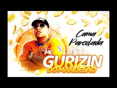 Cama parcelada ( Mc Gurizin do Mandelão - Dj Mg Beat)