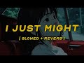 Bruno Mars I Just Might Slowed Reverb Lyrics