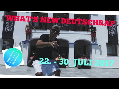 WHAT'S NEW DEUTSCHRAP | 22. - 30. JULI 2017