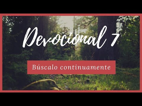 DEVOCIONAL 7 - Búscalo continuamente - 1 Crónicas 16:11