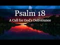 PSALM 18 A Call For God S Deliverance