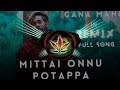 Mittai Onnu Potappa Gana Mani Remix Dj Dhiva Official