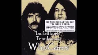 Who Cares - Ian Gillan & Tony Iommi " 2012"