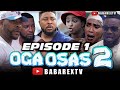 OGA OSAS 2 (Episode 1) / Nosa Rex ft. Ayo Makun, Ninolowo Omobolanle, Fathia Williams, Mimi orjiekwe