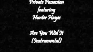 Private Possession featuring Hunter Hayes - Are You Wid It (Instrumental)