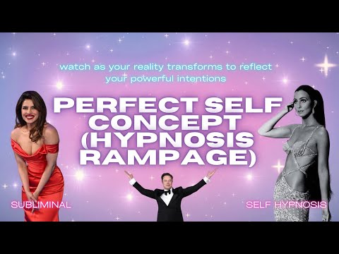 PERFECT SELF CONCEPT (SELF HYPNOSIS RAMPAGE)