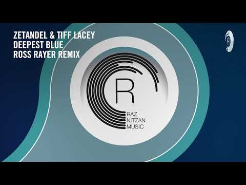 Zetandel & Tiff Lacey - Deepest Blue (Ross Rayer Remix) [RNM] Extended