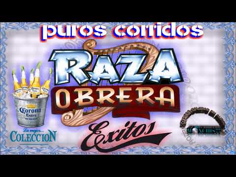 LA RAZA OBRERA .PUROS CORRIDO
