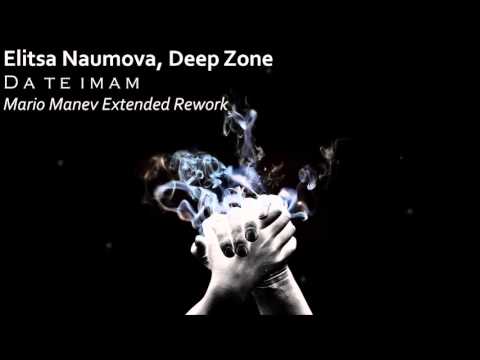 Elitsa Naumova, Deep Zone - Da te imam (Mario Manev Extended Rework)