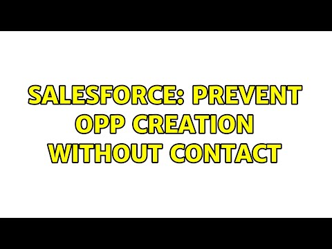 Salesforce: Prevent Opp Creation Without Contact