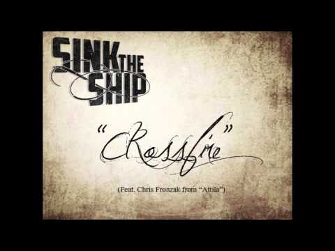 Sink The Ship - Crossfire (Feat. Fronz from Attila)