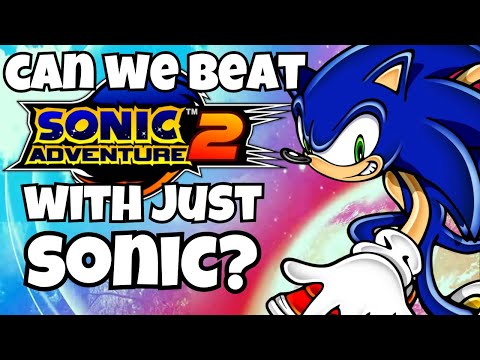 Can We Beat Sonic Adventure 2 ONLY Using Sonic?