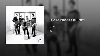 CD9 - Qué Le Importa A La Gente (Álbum | .5)