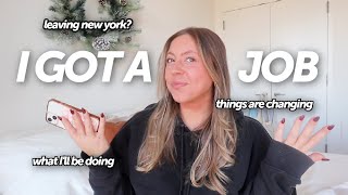 I GOT A NEW JOB! ...and it's not in New York