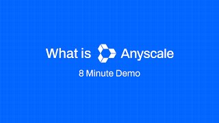 What is Anyscale in 8 min