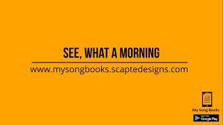 See, What A Morning