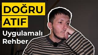 Makale ve Tezde Doğru Atıf Verme (Uygulamalı Rehber)