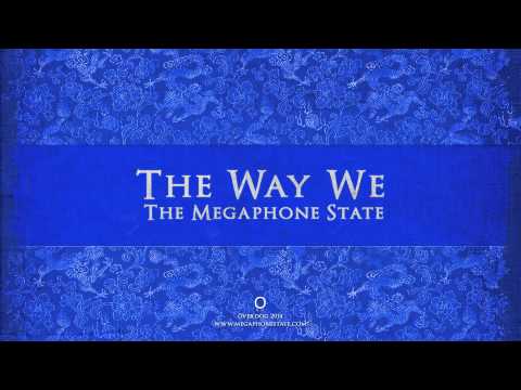 The Megaphone State  - The Way We