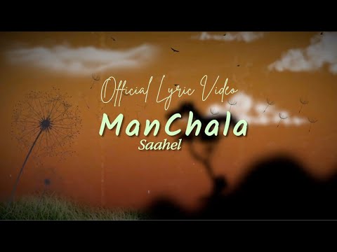 Saahel - Man Chala (Official Lyric Video)