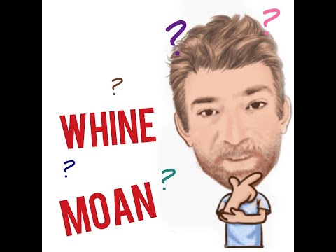 English Tutor Nick P Lesson (468) The Difference Between Whine and Moan
