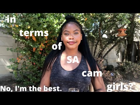 Why I'm the best Cam Girl in South Africa .