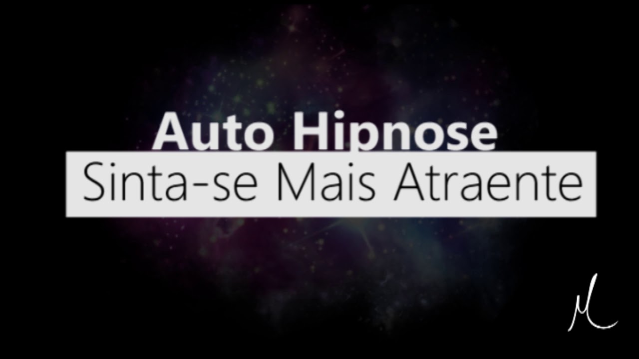 Auto Hipnose - Sinta-se Mais Atraente